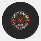 Dirty Hands Make Clean-money Funny Mechanic Mechan Runder Aufkleber (Vorderseite)