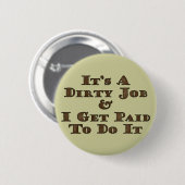 Dirty Job Button (Vorne & Hinten)