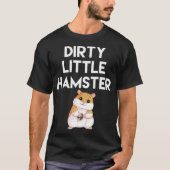 Dirty Little Hamster Niedlich Hamster Picture T-Shirt (Vorderseite)