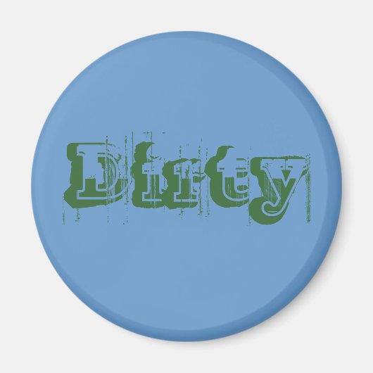Dirty Magnet (Vorne)