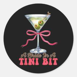 Dirty Martini Bachelorette Bridal Bräune eine Brau Runder Aufkleber