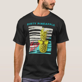 DIRTY PINEAPPLE RETRO T-Shirt