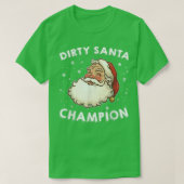 Dirty Santa Champion Sarcastic Joke Spaß Funny Ch T-Shirt (Design vorne)