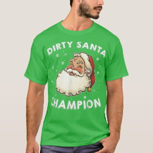 Dirty Santa Champion Sarcastic Joke Spaß Funny Ch T-Shirt