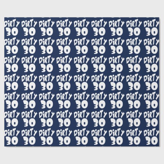 Dirty Thirtieth Birthday Geschenkpapier (Flach)