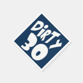 Dirty Thirty 30. Geburtstag in BIG Lettern Serviette (Ecke)
