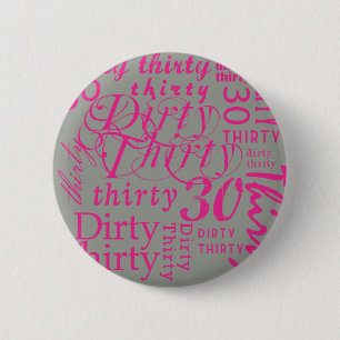 Dirty Thirty Button
