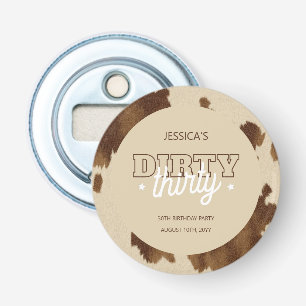 Dirty Thirty Country Western 30. Geburtstagsfeier Flaschenöffner