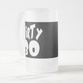 Dirty Thirty Mattglas Bierglas (Vorderseite Links)