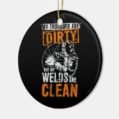 DIRTY THOUGHTS CLEAN WELD Funny Welders Welding Keramik Ornament (Links)