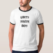 Dirty White Boy T-Shirt (Vorderseite)