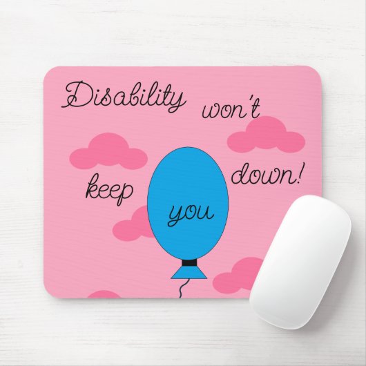 Disability won't Keep You Down! Mousepad (Mit Mouse)