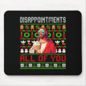 Disapintments All Of You Jesus Christmas Ugly Swea Mousepad (Vorne)