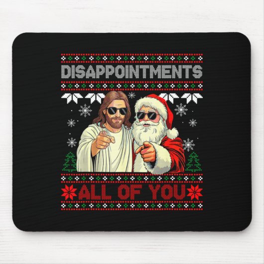 Disapintments All Of You Jesus Christmas Ugly Swea Mousepad (Vorne)