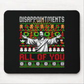 Disapintments All Of You Jesus Christmas Ugly Swea Mousepad (Vorne)