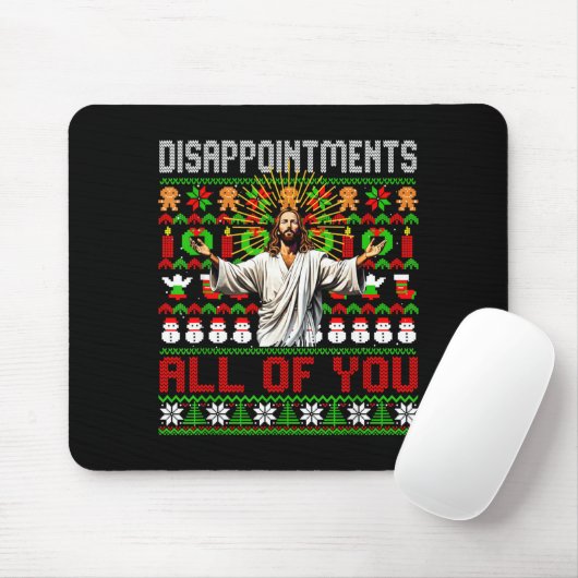 Disapintments All Of You Jesus Christmas Ugly Swea Mousepad (Mit Mouse)
