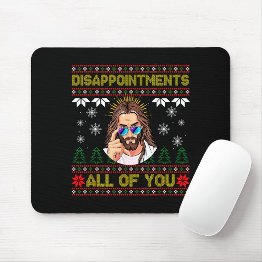 Disapintments All Of You Jesus Christmas Ugly Swea Mousepad (Mit Mouse)