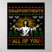 Disapintments All Of You Jesus Christmas Ugly Swea Poster (Vorne)