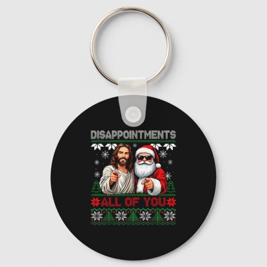 Disapintments All Of You Jesus Christmas Ugly Swea Schlüsselanhänger (Vorderseite)