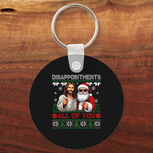 Disapintments All Of You Jesus Christmas Ugly Swea Schlüsselanhänger (Vorderseite)