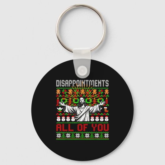 Disapintments All Of You Jesus Christmas Ugly Swea Schlüsselanhänger (Vorderseite)