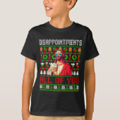 Disapintments All Of You Jesus Christmas Ugly Swea T-Shirt (Vorderseite)