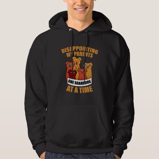 Disappointing My Parents One Granddog At A Time Hoodie (Vorderseite)