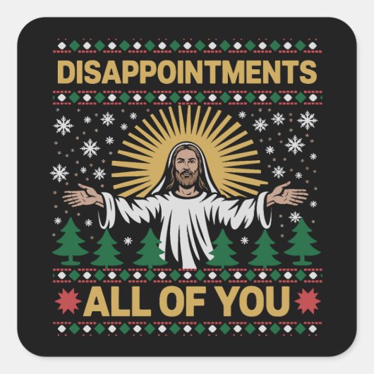 Disappointments All of You Jesus Christmas Ugly  Quadratischer Aufkleber (Vorderseite)