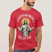 Disappointments All of You T-Shirt (Vorderseite)