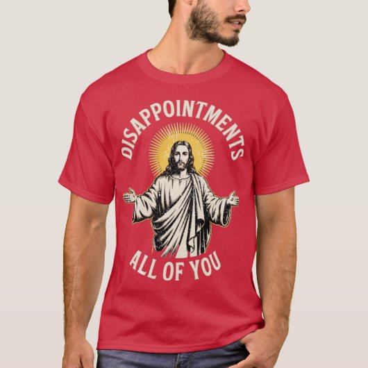 Disappointments All of You T-Shirt (Vorderseite)