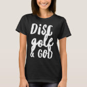 Disc Golf And God Jesus Christian Golfing Golfer T-Shirt (Vorderseite)
