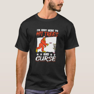 Disc Golf Big Foot Ich bin hier, um Bäume zu treff T-Shirt