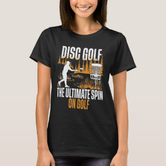 Disc Golf Der ultimative Dreh von Golf T-Shirt