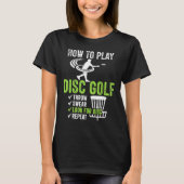 Disc Golf Design How To Play Disc Golf T-Shirt (Vorderseite)