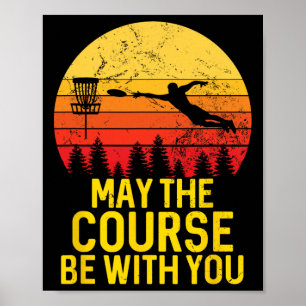 Disc Golf Frisbee Golf Möge der Kurs mit dir sein  Poster
