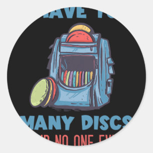 Disc Golf Ich habe zu viele Disc G Disc Golf Spiel Runder Aufkleber