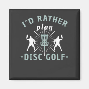 Disc Golf - Ich wäre lieber Disc Golf Magnet