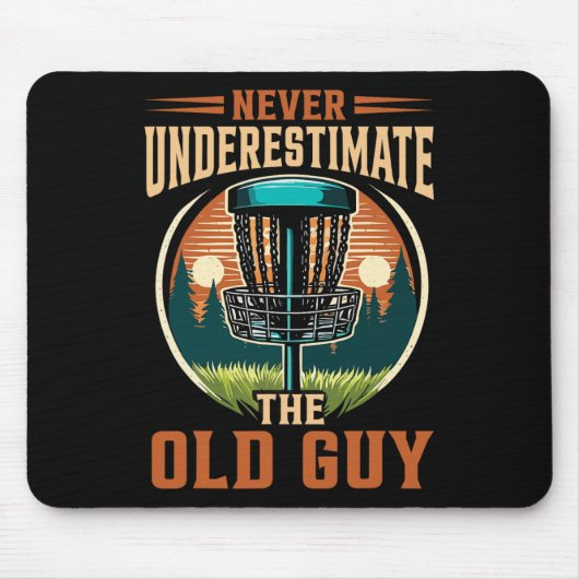 Disc Golf im Ruhestand Unterschätze niemals den al Mousepad (Vorne)
