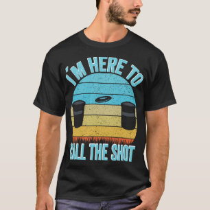 Disc Golf Kanjam Ich bin hier, um den Schuss zu ru T-Shirt