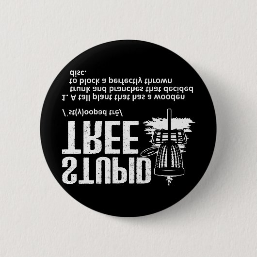 Disc Golf Kunst für Männer Frauen Dummer Baum Disc Button (Vorderseite)