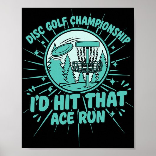 Disc Golf Meisterschaft Ich würde diesen Ace Run t Poster (Vorne)