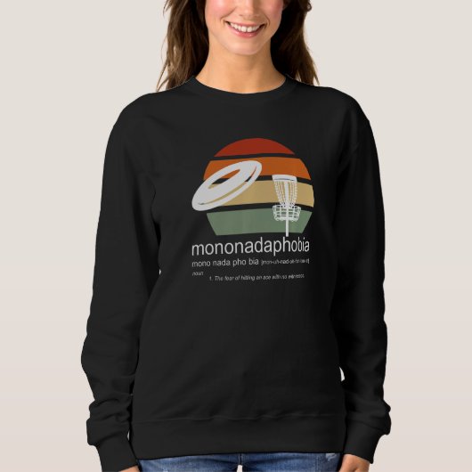 Disc Golf Mononadaphobia lustige Scheibe Golf Prem Sweatshirt (Vorderseite)