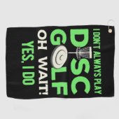 Disc Golf Player | I Do Not Always Play Disc Golf Golfhandtuch (Horizontal)