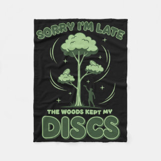 Disc Golf Sorry Im Late The Woods Kept My Discs _1 Fleecedecke