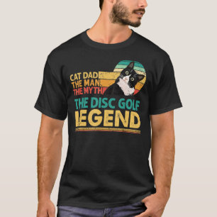 Disc-Golf-Spieler Katzen-Vater Mann Mythos Legende T-Shirt