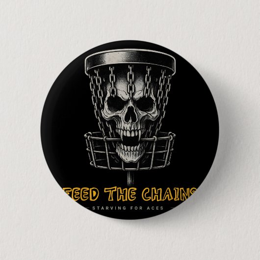 Disc Golf Spieler - Lustige Feed The Chains  Button (Vorderseite)