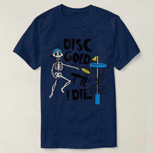 Disc Golf Til' Die Funny Skelett Disc Golf Lover T-Shirt (Design vorne)