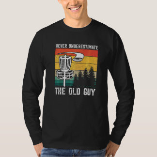 Disc Golf  Unterschätze niemals den alten Mann  1 T-Shirt