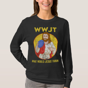 Disc Golf Was Jesus würde Frisbee Golf werfen T-Shirt