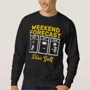 Disc Golf Weekend Forecast Spielen Frisbee Flying Sweatshirt